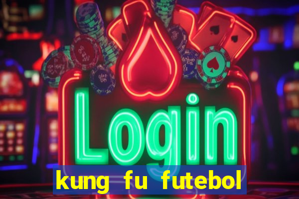 kung fu futebol clube assistir